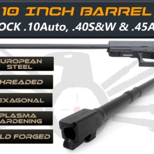 Gen 3 & 4 Glock 10" Barrels IGB Austria Match Grade Hexagonal 10" Threaded Barrel For .10 Auto, .40s&w & .45acp Calibers